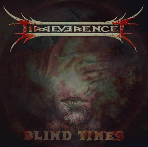 Irreverence (ITA) : Blind Times